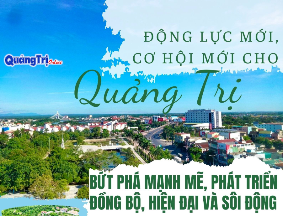 Động lực mới, cơ hội mới cho Quảng Trị